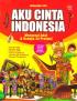 Aku Cinta Indonesia: Mengenal Adat dan Budaya 34 Provinsi